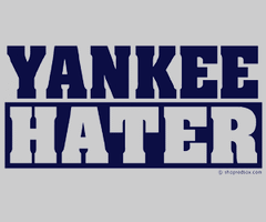 Yankee Hater T-Shirt